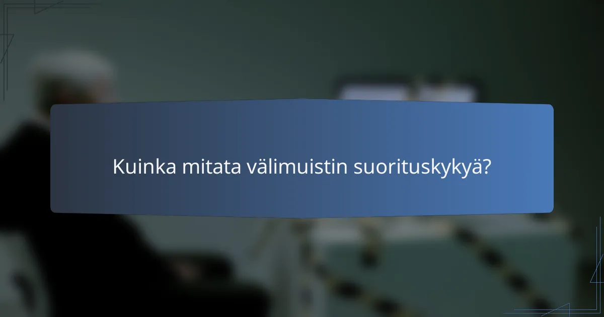 Kuinka mitata välimuistin suorituskykyä?